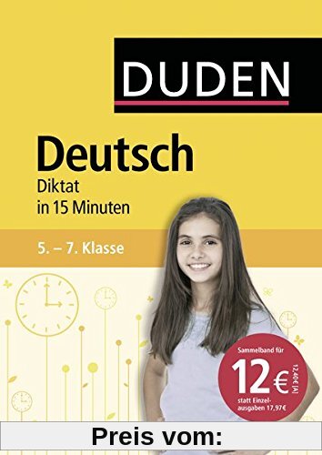 Deutsch in 15 Minuten - Diktat 5.-7. Klasse (Duden - In 15 Minuten)